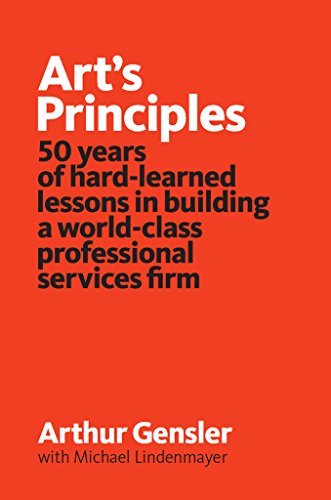 Art’s Principles: 50 years of hard-learned lessons in building a world-class professional services firm