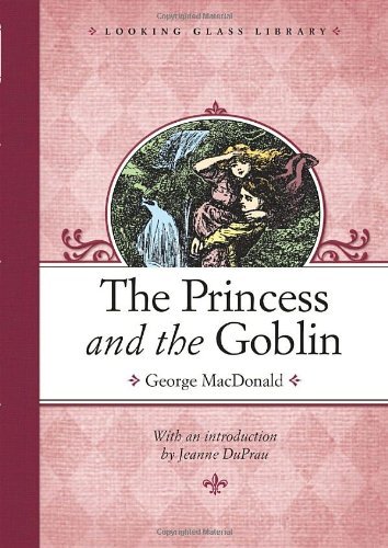 The Princess and the Goblin (Looking Glass Library)