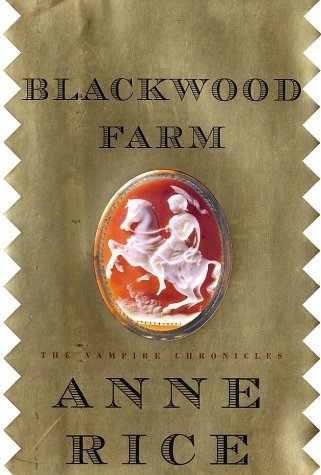Blackwood Farm (The Vampire Chronicles #9)