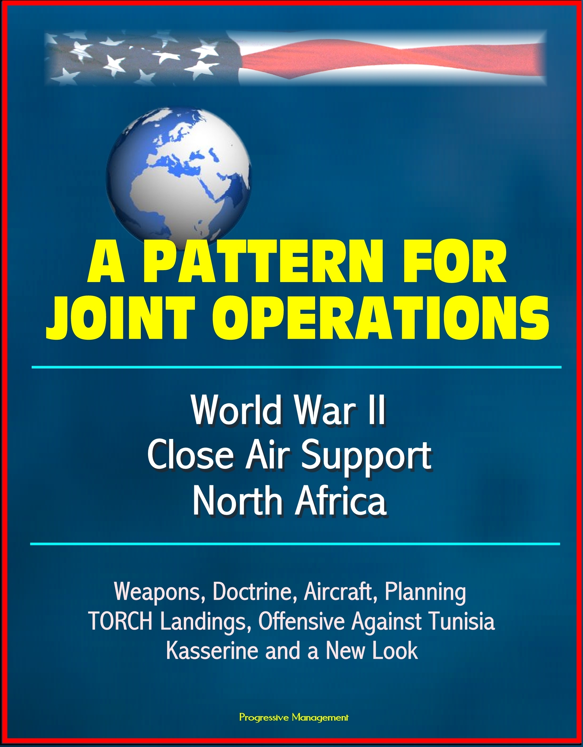 A Pattern for Joint Operations World War II Close Air Support, North