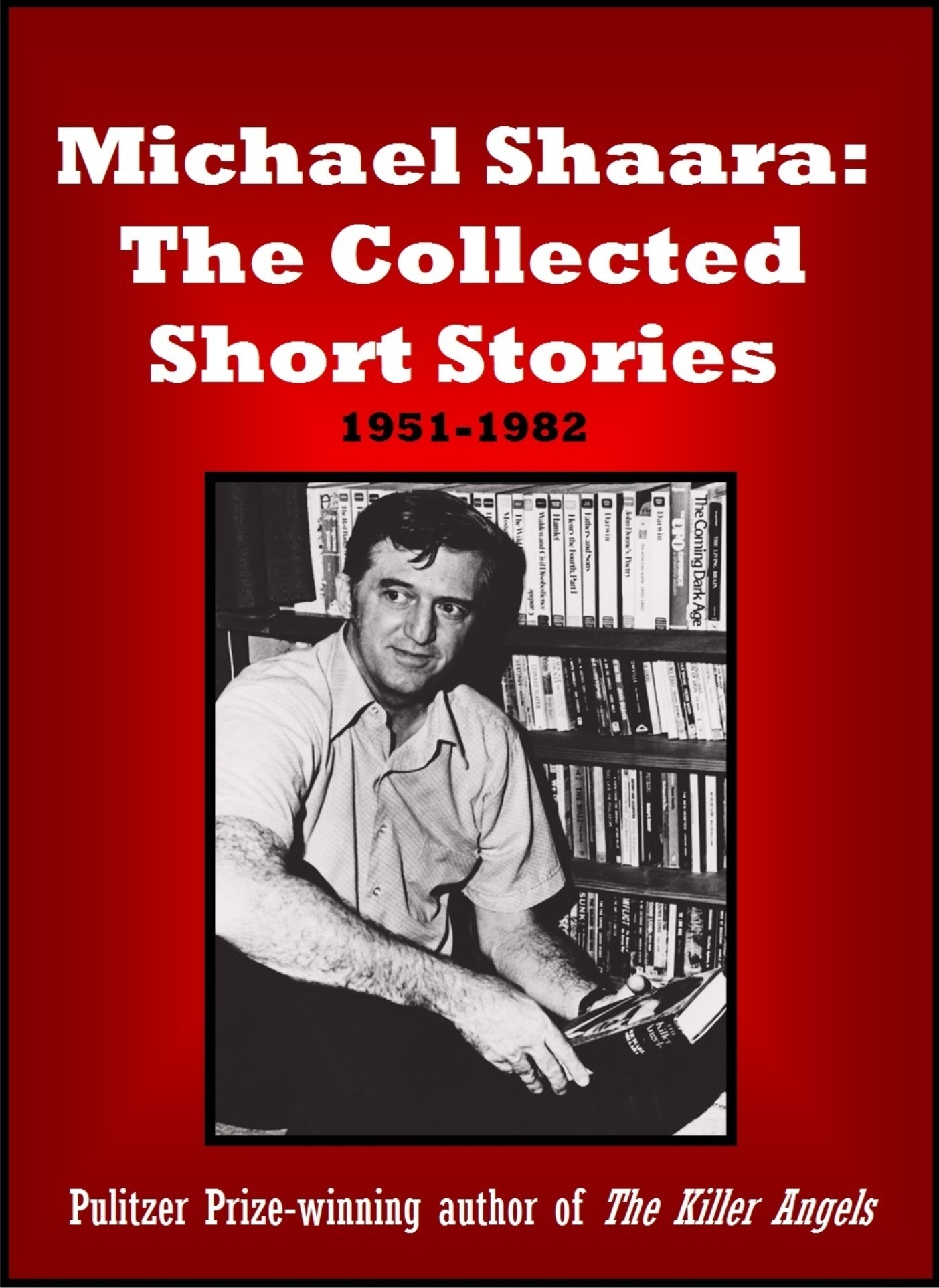 Michael Shaara The Collected Short Stories by Michael Shaara Goodreads