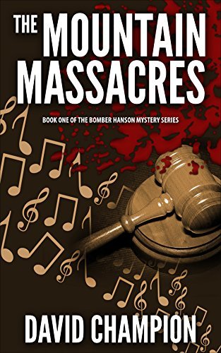 The Mountain Massacres: Bomber Hanson Courtroom Drama Mystery Series, 1