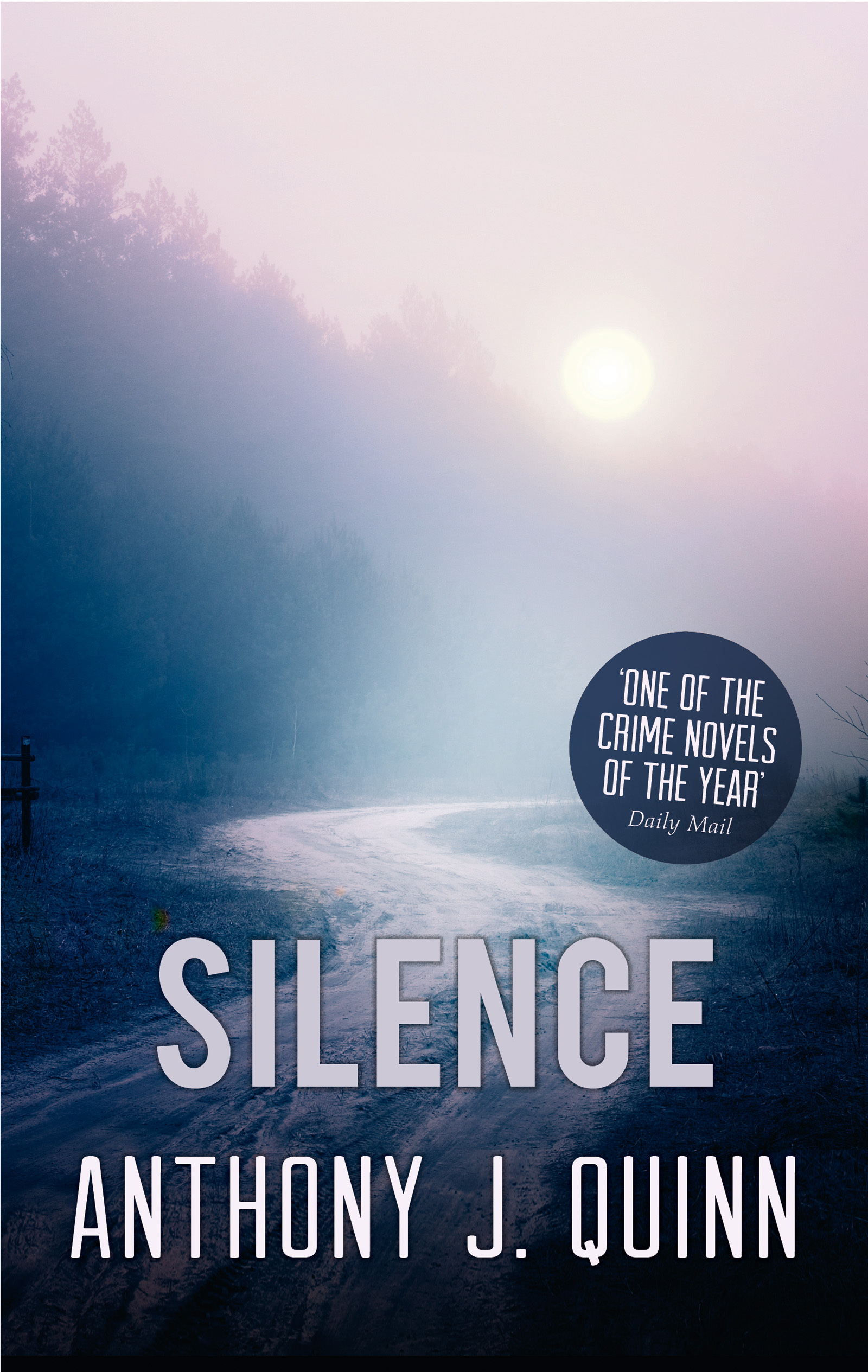 Silence (Inspector Celcius Daly, 3) by Anthony Quinn Goodreads
