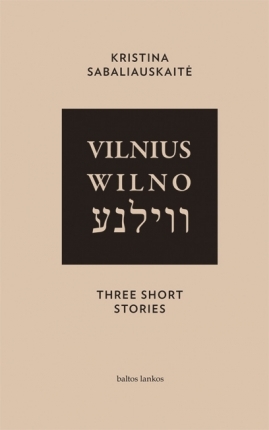 Vilnius. Wilno. Vilna. Three Short Stories book cover
