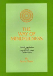 The Way of Mindfulness: Satipatthana Sutta Commentary