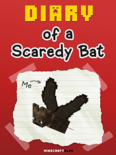 Diary of a Scaredy Bat [An Unofficial Minecraft Book]