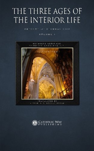 The Three Ages of the Interior Life: Prelude of Eternal Life: Volume 1