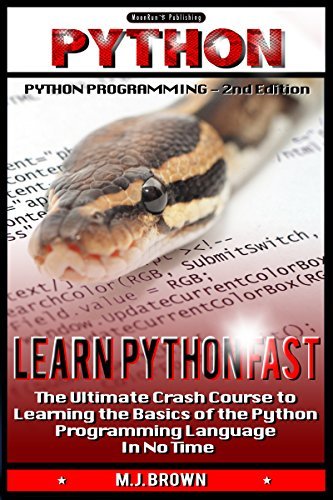 Learn Python Fast: The Ultimate Crash Course to Learning the Basics of ...