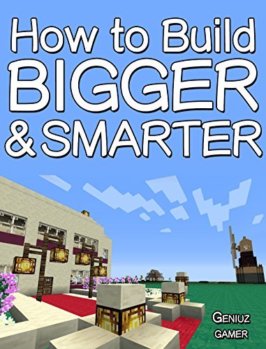 How to Build BIGGER and Smarter