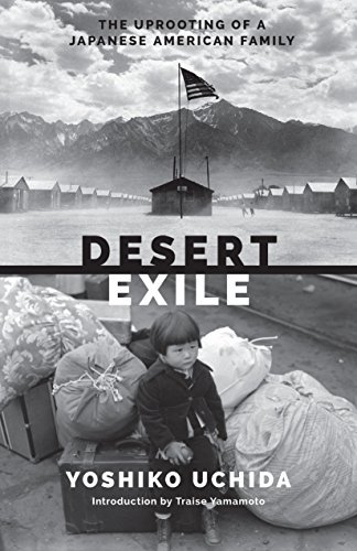 Desert Exile: The Uprooting of a Japanese American Family (Classics of Asian American Literature)