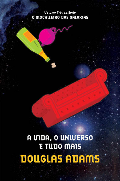 A Vida, o Universo e Tudo Mais (O Mochileiro das Galáxias, #3)