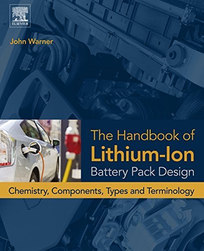 The Handbook of Lithium-Ion Battery Pack Design: Chemistry, Components ...