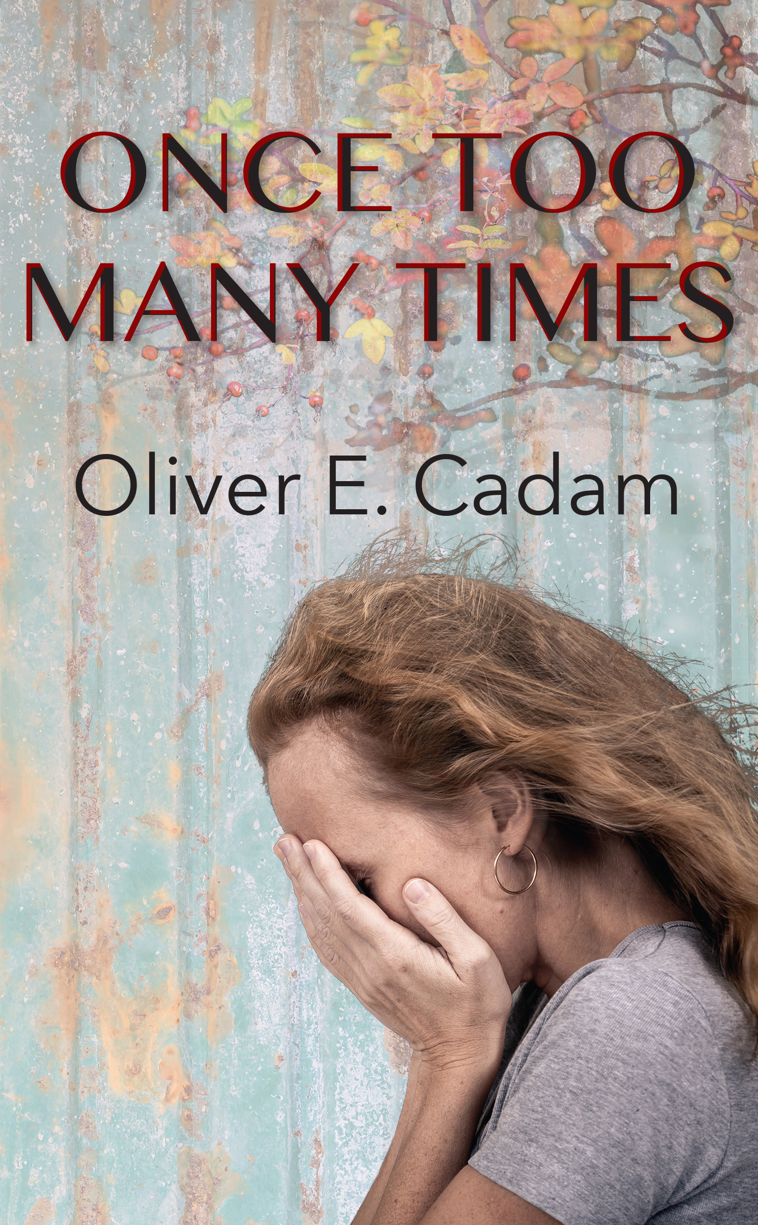 Once Too Many Times by Oliver E. Cadam | Goodreads