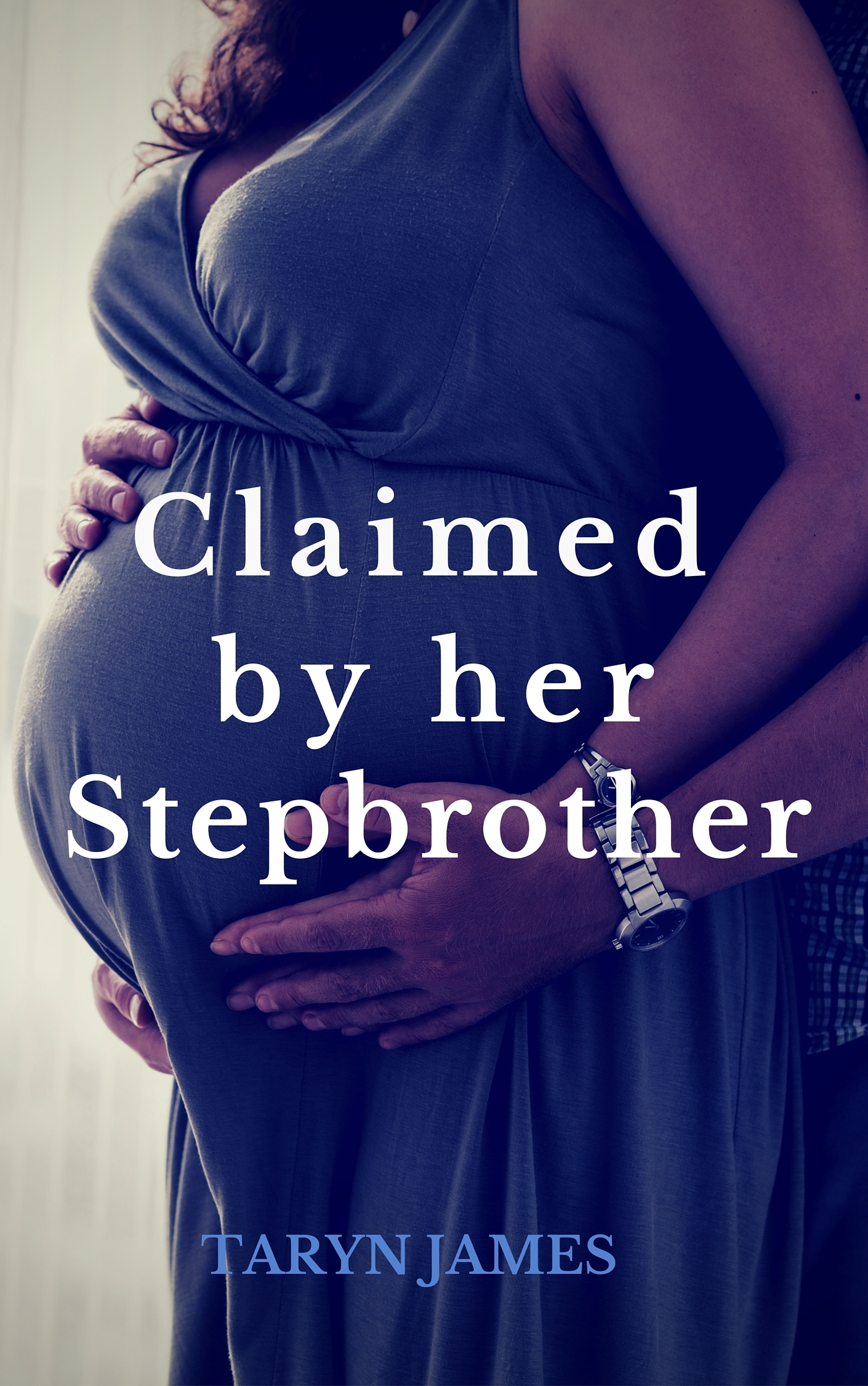 Claimed by her Stepbrother by Taryn James Goodreads