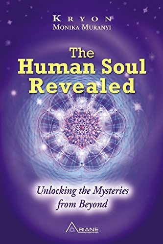 The Human Soul Revealed: Unlocking the Mysteries from Beyond