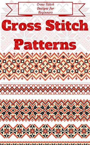 Cross Stitch: for Beginners: Cross Stitch Patterns