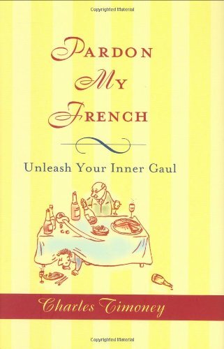 Pardon My French: Unleash Your Inner Gaul