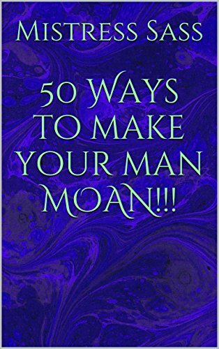 How To Make A Man Moan