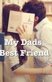 My Dad's Best Friend by Snicker1Doodles | Goodreads