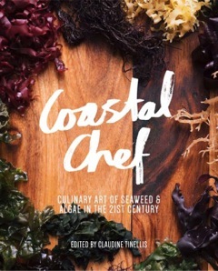 Coastal Chef: Culinary Art of Seaweed & Algae in the 21st Century