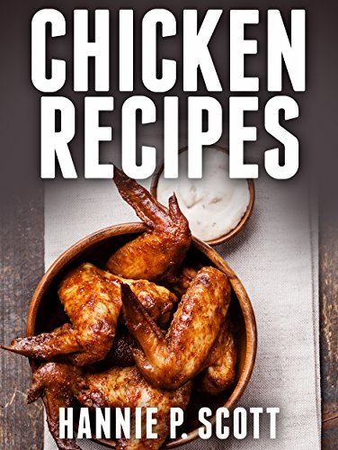 Chicken Recipes: Delicious and Easy Chicken Recipes