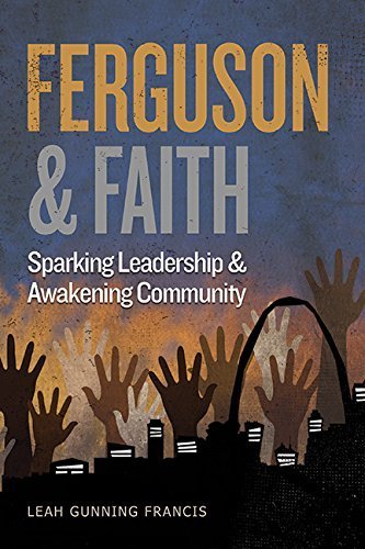 Ferguson and Faith: Sparking Leadership and Awakening Community