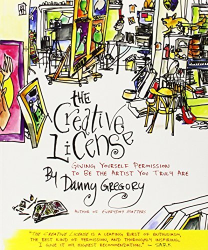 Cover of The Creative License: Giving Yourself Permission to Be The Artist You Truly Are