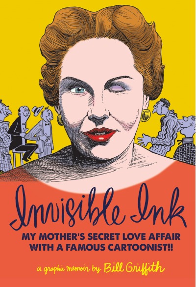 Invisible Ink: My Mother's Love Affair With A Famous Cartoonist