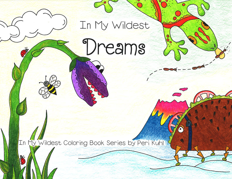 In My Wildest Dreams: In My Wildest Coloring Book Series by Peri Anne ...