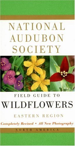 National Audubon Society Field Guide to North American Wildflowers: Eastern Region