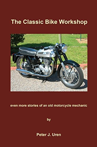 The Classic Bike Workshop: even more stories of an old motorcycle mechanic
