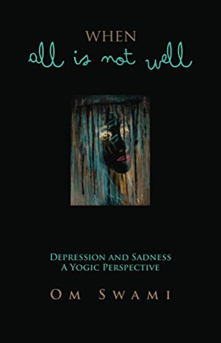 When All Is Not Well: Depression and Sadness -- A Yogic Perspective