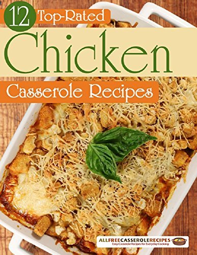 12 Top-Rated Chicken Casserole Recipes book cover
