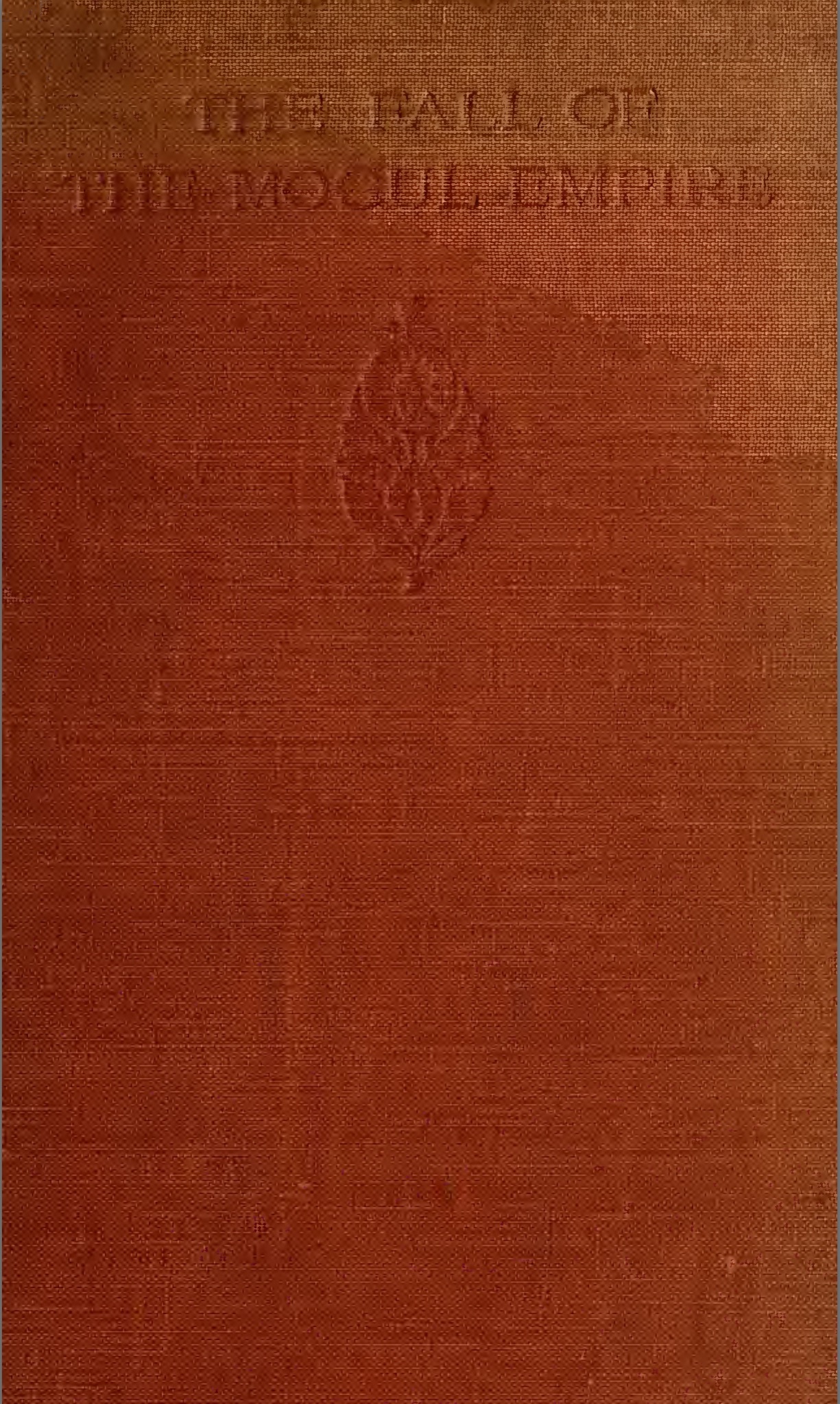 The Fall Of The Mughal Empire book cover