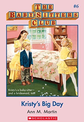 Kristy's Big Day (The Baby-Sitters Club, #6)