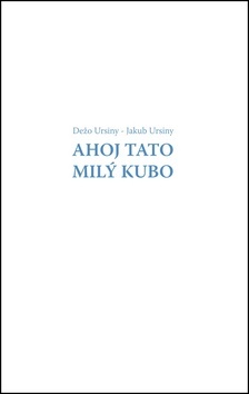 Ahoj Tato - Milý Kubo