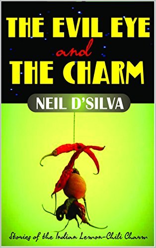 The Evil Eye and The Charm: Stories of the Indian Lemon-Chili Charm