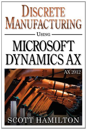 Discrete Manufacturing using Microsoft Dynamics AX 2012 by Scott ...