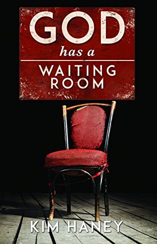 God Has a Waiting Room: It's how we respond during the wait