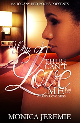 Why A Thug Can't Love Me by Monica Jeremie | Goodreads