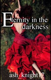 Eternity in the Darkness