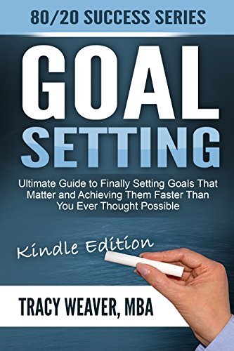 Goal Setting:: Ultimate Guide to Setting Goals That Matter and Finally ...