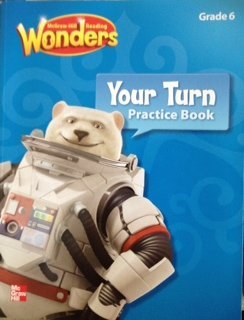 Reading Wonders, Grade 6, Your Turn Practice Book by McGraw-Hill Education | Goodreads