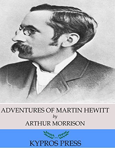 Adventures of Martin Hewitt by Arthur Morrison | Goodreads