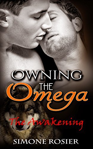 Owning the Omega: The Awakening by Simone Rosier | Goodreads