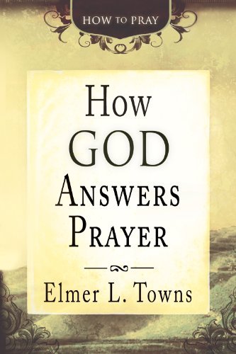 How God Answers Prayer (How to Pray) (How to Pray