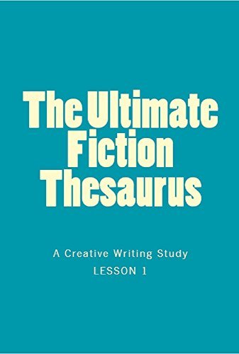 The Ultimate Fiction Thesaurus - A Writing Study