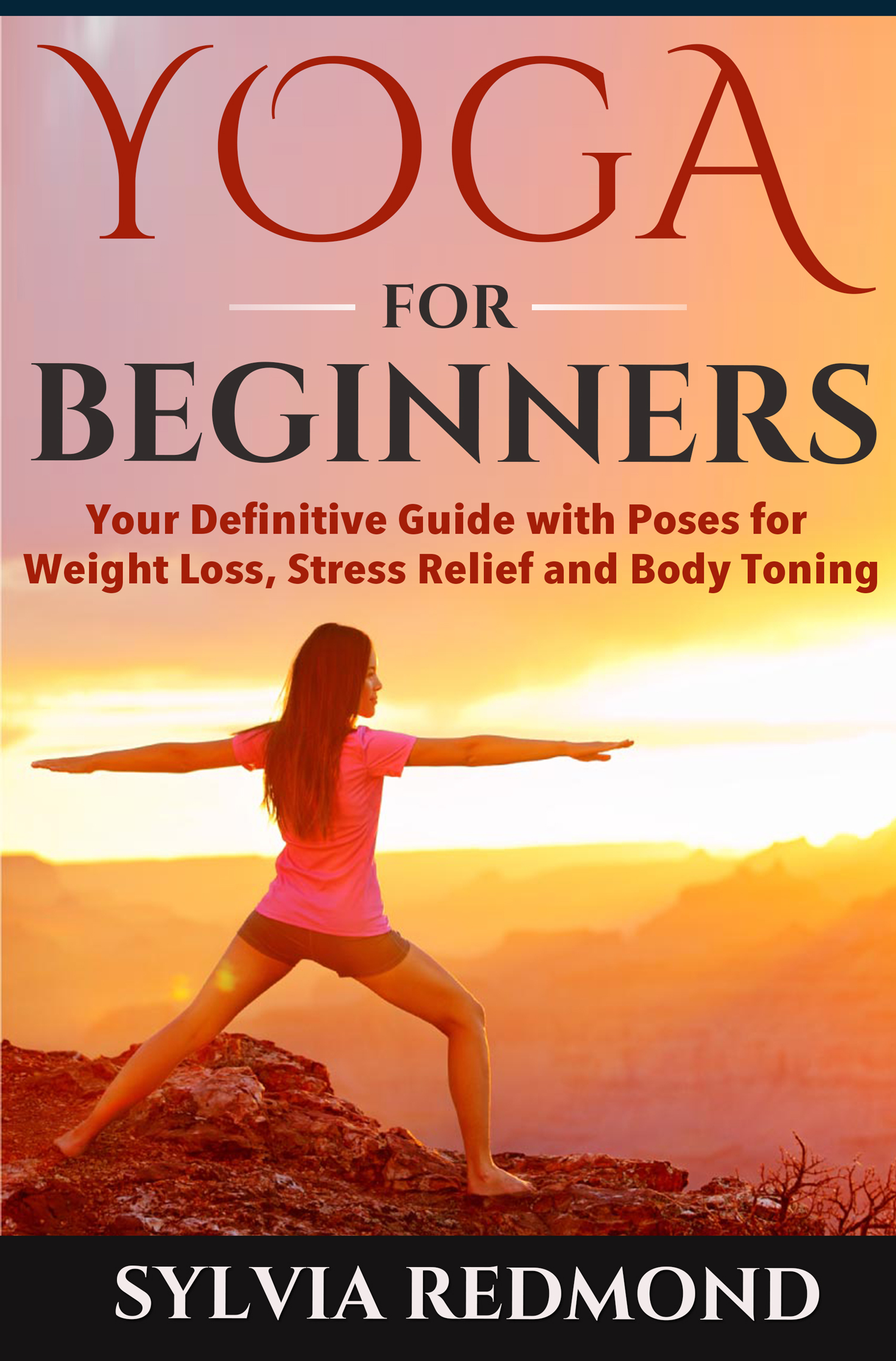 Yoga for Beginners Your Definitive Guide with Poses for Weight Loss