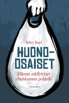 Huono-osaiset – Elämän edellytykset yhteiskunnan pohjalla