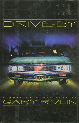 Drive-By: A Work of Nonfiction by Gary Rivlin | Goodreads